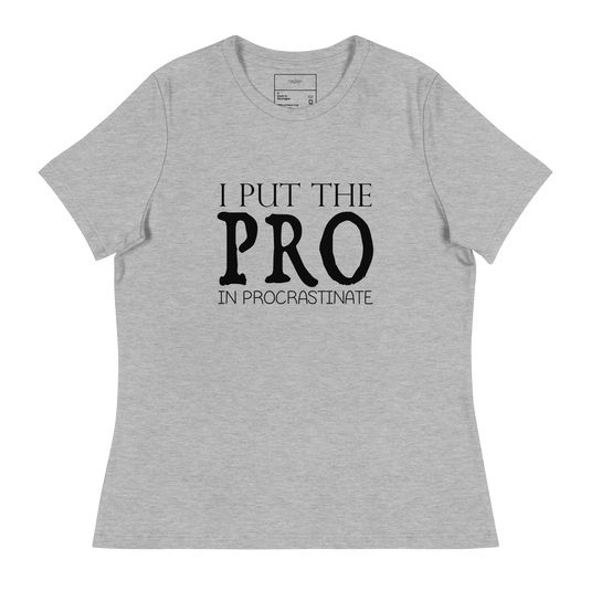 I Put The PRO In Procrastinate