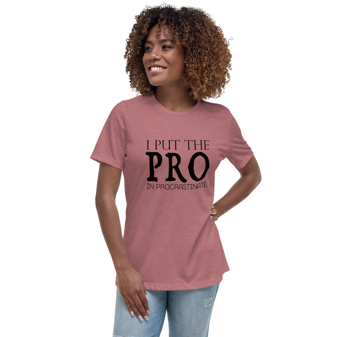I Put The PRO In Procrastinate