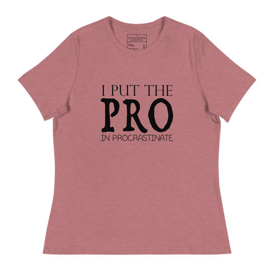 I Put The PRO In Procrastinate