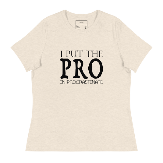 I Put The PRO In Procrastinate