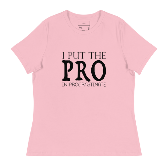 I Put The PRO In Procrastinate